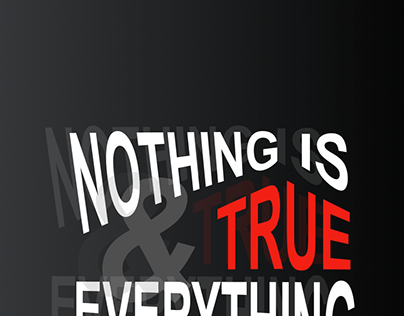Nothing is true and everything is possible