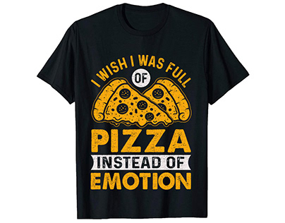 I Wish I Was Full Of Pizza. Feeling T-Shirt Design