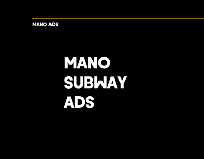MANO SUBWAY ADS (Output 3)
