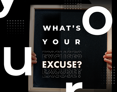 what's your excuses