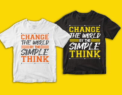 Typography t shirt|Change the world by the simple think