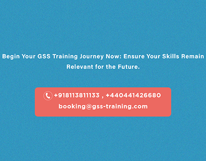 Begin Your GSS Training Journey Now-Ensure Your Skills