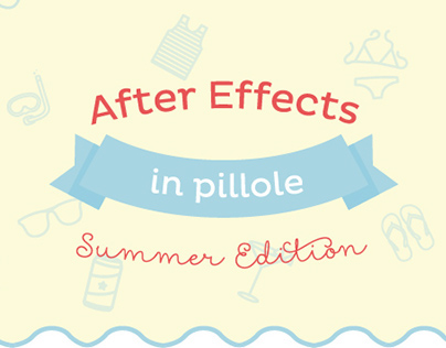 After Effects in Pillole - Summer Edition