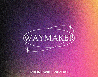 WAYMAKER: Phone Wallpapers