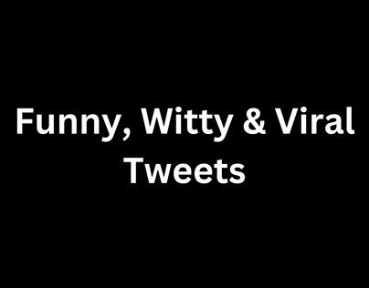 Funny, Witty & Viral Tweets
