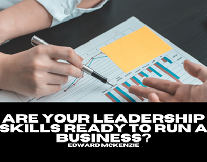 Are your Leadership Skills Ready to Run a Business?