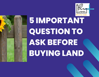 5 Important Question To Ask Before Buying Land