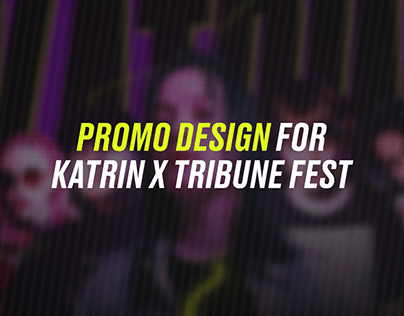 Promo design for KATRIN X TRIBUNE FEST