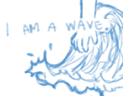 i am a wave.