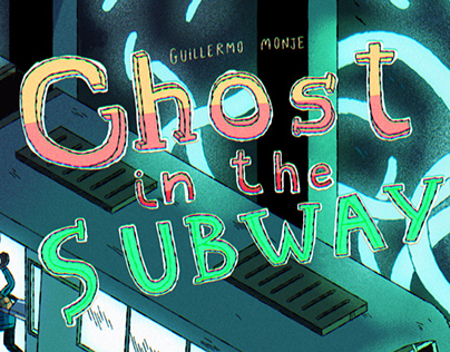 GHOST IN THE SUBWAY by Guillermo Monje
