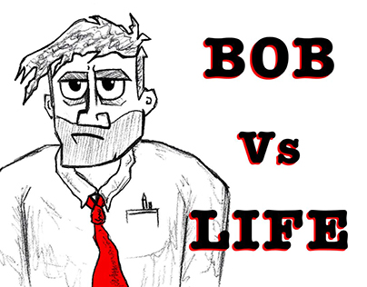 Bob Vs Life Animation Project