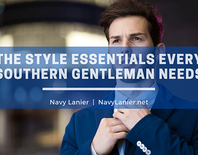 The Style Essentials Every Southern Gentleman Needs