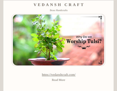 Unlocking the Meaning: Why We Worship Tulsi