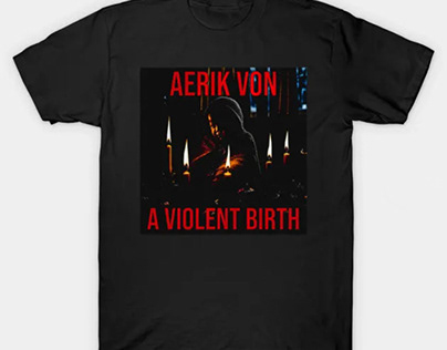 Aerik Von - A Violent Birth
