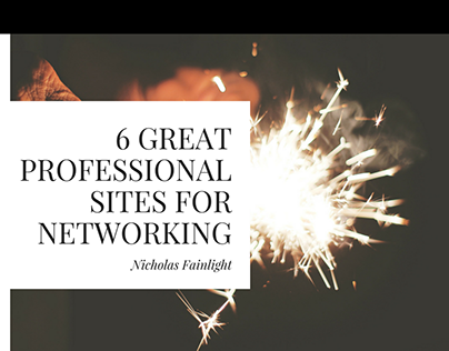 6 Professional Networking Sites - Nicholas Fainlight