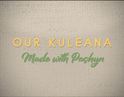 Our Kuleana: Made by Pashyn