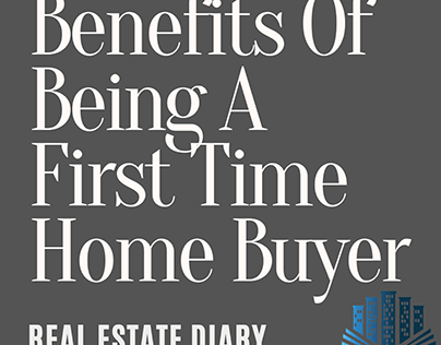 Benefits Of Being A First Time Home Buyer