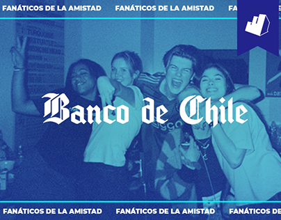 Fanáticos de la amistad | BANCO DE CHILE