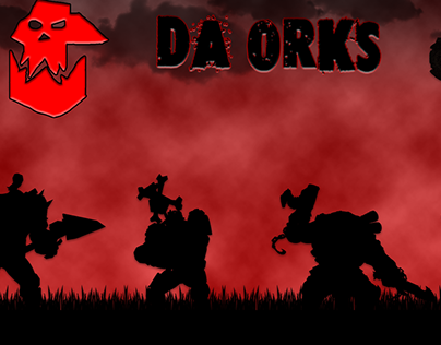 DA ORKS!
