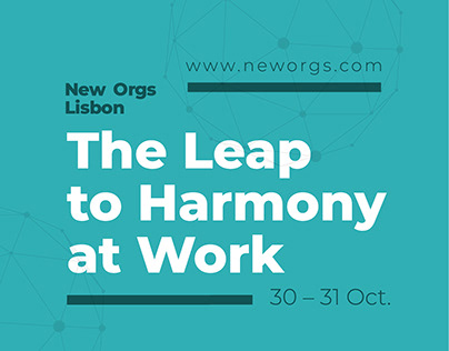 The Leap to Harmony at Work – New Orgs Lisbon