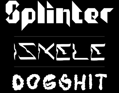 3 fonts: Splinter, Dogsh*t, Iskele