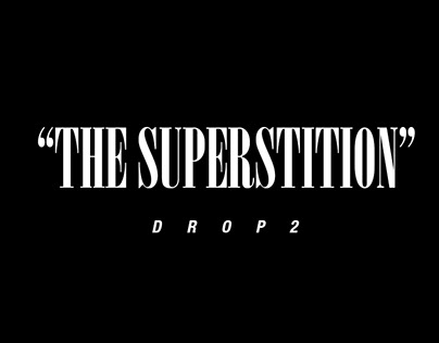 ''THE SUPERSTITION''