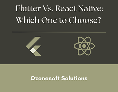 Flutter Vs. React Native: Which One to Choose?