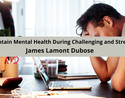 James Lamont Dubose Gives Tips to Maintain Mental Healt