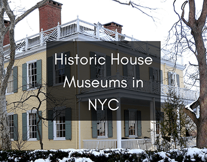 Historic House Museums in NYC