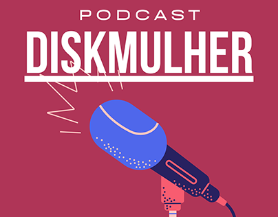 Podcast Disk Mulher