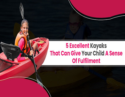 5 Excellent Kayaks