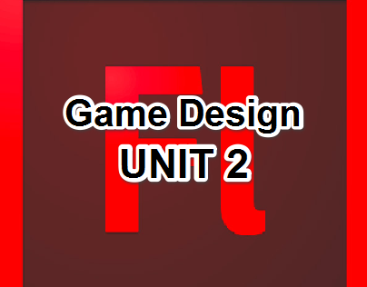 Game Design Unit 2