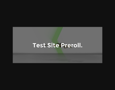 Test Site Preroll