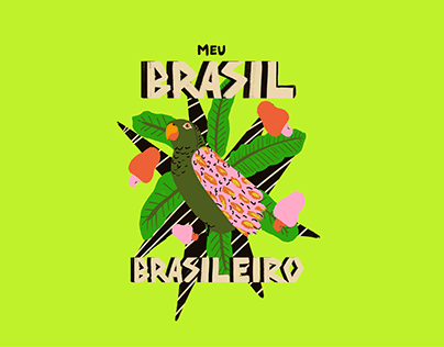 Meu brasil brasileiro (Estampa exclusiva)
