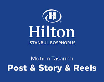 Hilton Motion Post & Story & Reels Tasarımı