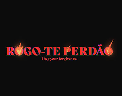 Rogo-te Perdão (I beg your forgivness)
