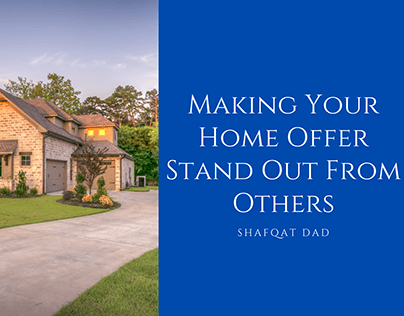 Making Your Home Offer Stand Out From Others