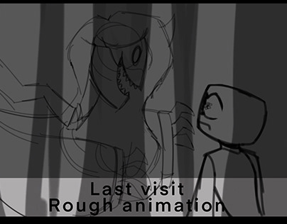 Last visit Rough animation