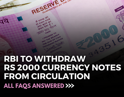 RBI TO WITHDRAW RS 2000 NOTES FROM CIRCULATION/ FAQS