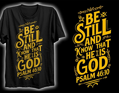 BE STILL HE IS GOOD Typography T-shirt Design