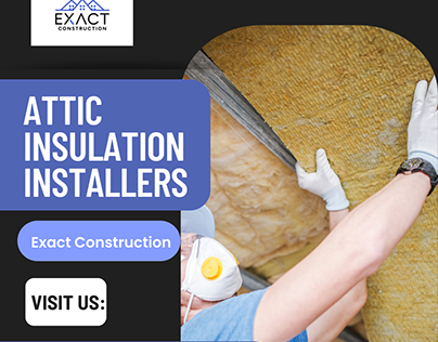Attic Insulation Installation by Exact Construction