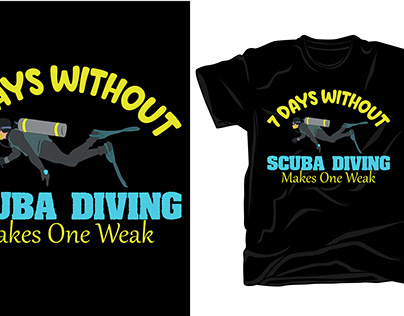 7 Days Without Scuba Diving T-shirt Design