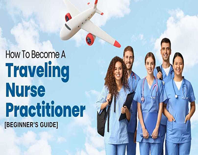 How To Become A Traveling Nurse Practitioner