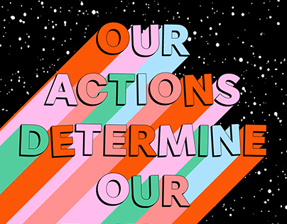 Our Actions Determine