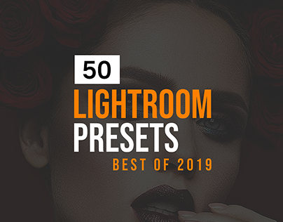 50+ Best Lightroom Presets of 2019