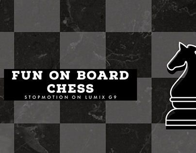 Fun on chess board - Stop motion with Lumix G9