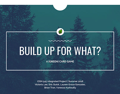 Build Up For What? A [Green] Card Game