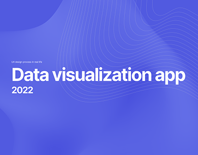 UX in real life - Data visualization app