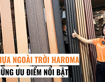 Những ưu điểm tuyệt vời của gỗ nhựa ngoài trời Haroma