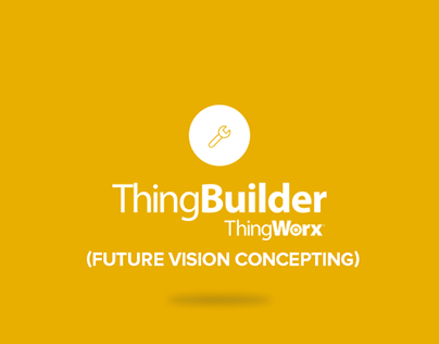 Thingworx® ThingBuilder – Future Vision Concepting